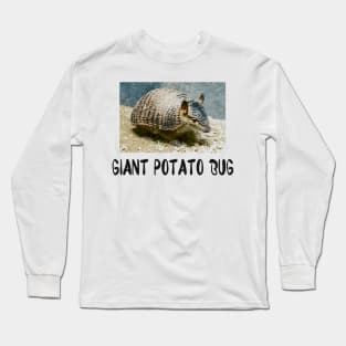 Giant Potato Bug Long Sleeve T-Shirt